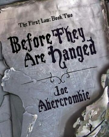 Before They Are Hanged First Law Wiki Fandom