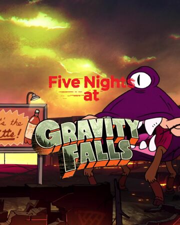 Five Nights At Gravity Falls Five Nights At Freddy S Fanon Wiki Fandom - the best fnaf roblox game