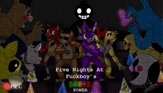 Five Nights at Fuckboy's | Five Nights at Fudgeboy's Wiki | Fandom