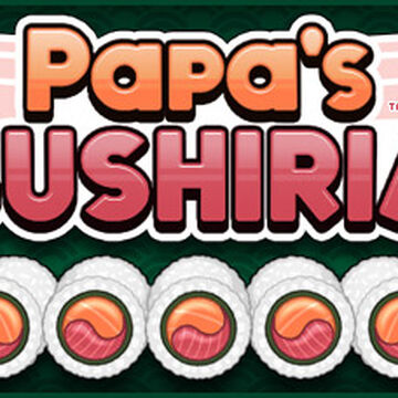Papa S Sushiria Flipline Studios Wiki Fandom