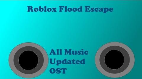 Flood Escape Soundtrack Flood Escape Wiki Fandom Powered By Wikia - roblox flood escape all music ost remake