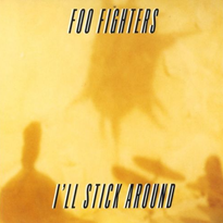 Foo fighters i'll stick around