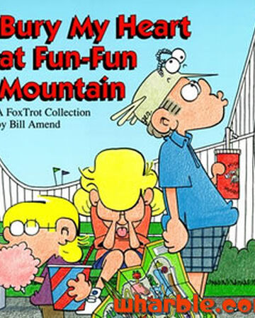 Bury My Heart At Fun Fun Mountain Foxtrot Wiki Fandom