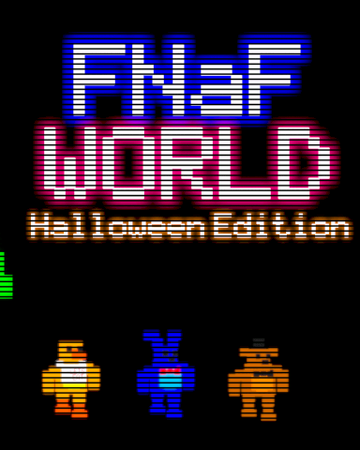 Fnaf World Halloween Edition Five Nights At Freddy S Wiki Fandom