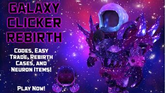 Galaxy Clicker Rebirth Wiki Fandom - roblox codes for galaxy clicker