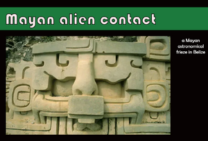 Mayan alien contact