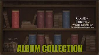 Album Collection Game Of Thrones Winter Is Coming Game Wiki Fandom