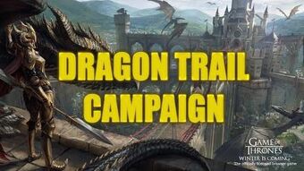 Dragon Trail Campaign Game Of Thrones Winter Is Coming Game
