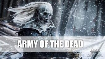 Army Of The Dead Game Of Thrones Winter Is Coming Game Wiki
