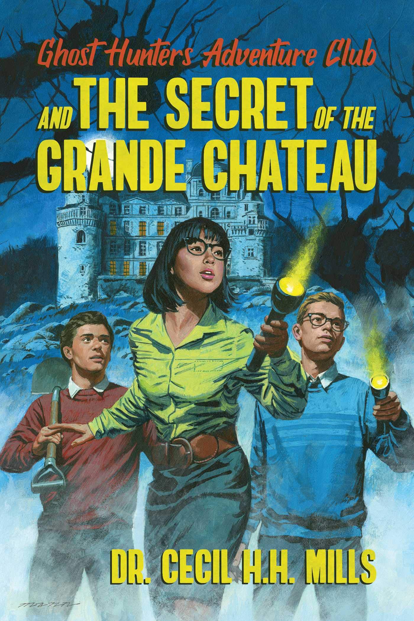 Ghost Hunters Adventure Club and the Secret of the Grande Ghost Hunters Adventure Club and the Secret of the Grande