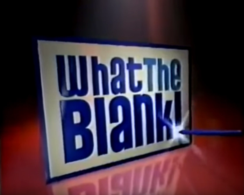 What the Blank! Game Shows Wiki Fandom