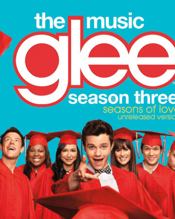 Seasons Of Love Season Three Glee Tv Show Wiki Fandom