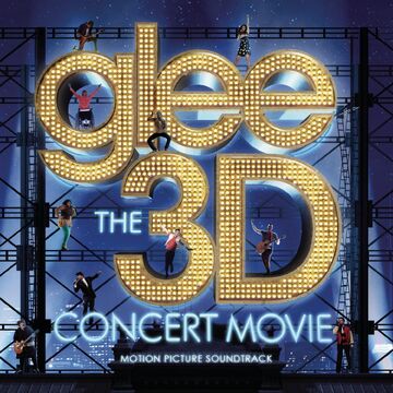 Glee The 3d Concert Movie Motion Picture Soundtrack Glee Tv
