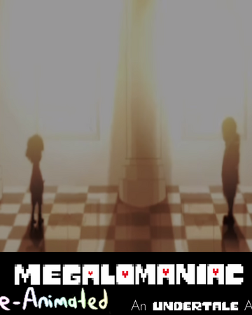 Megalomaniac Glitchtale Song Lyrics