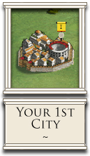 Your 1st city