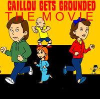 Caillou Gets Grounded The Movie Goanipedia Fandom
