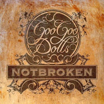 Goo goo dolls notbroken