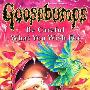Be Careful What You Wish For Goosebumps Wiki Fandom