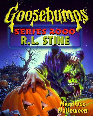 Headless Halloween Goosebumps Wiki Fandom