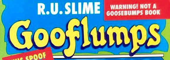 gooflumps