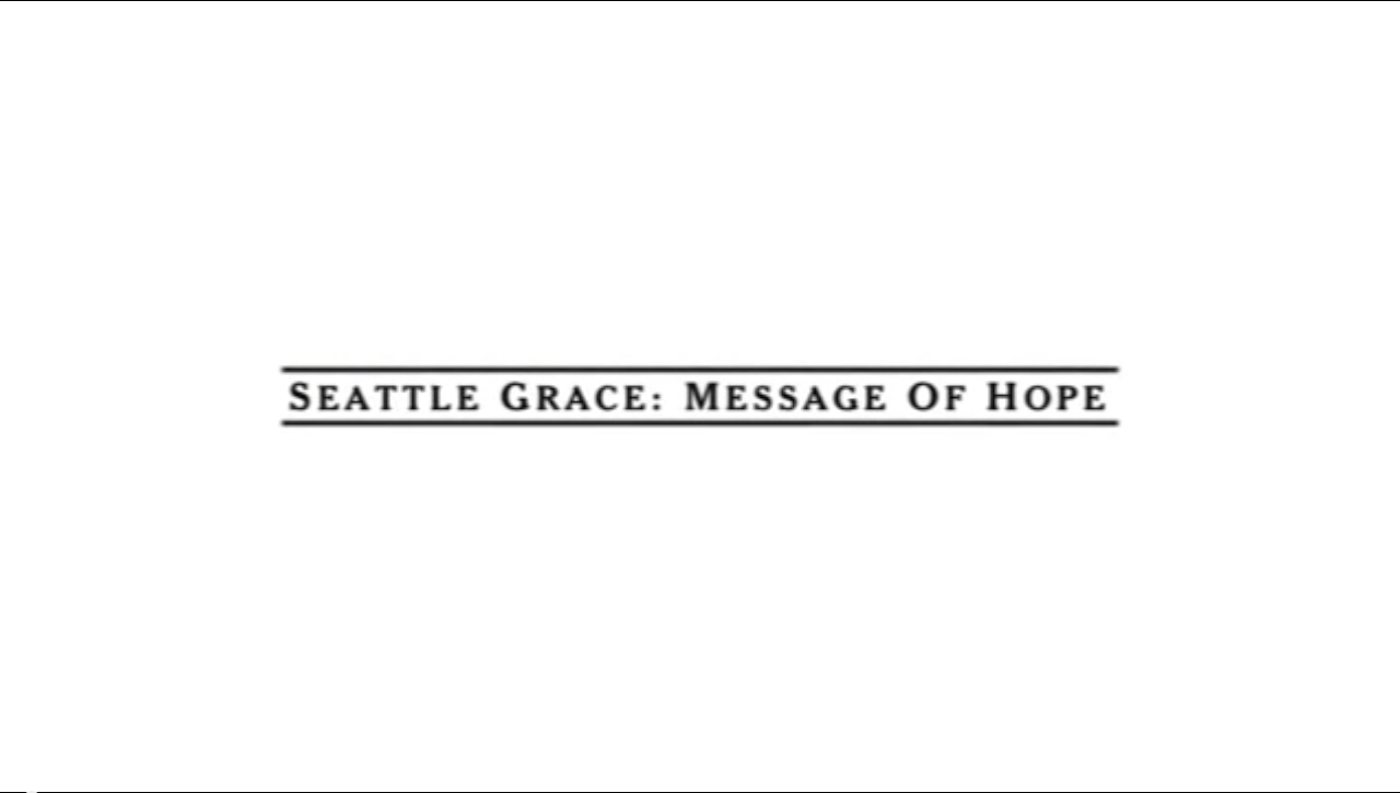 Seattle Grace Message of Hope Grey's Anatomy Universe Wiki Fandom Seattle Grace Message of Hope Grey's Anatomy Universe Wiki Fandom
