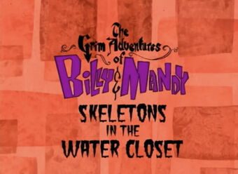 Skeletons In The Water Closet The Grim Adventures Of Billy And