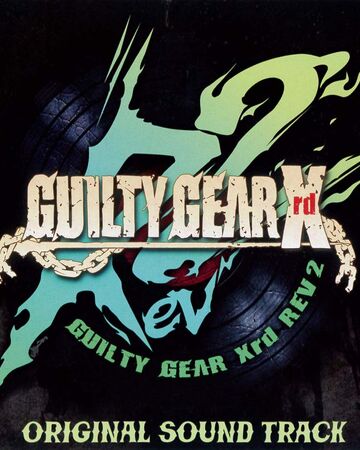 Guilty Gear Xrd Rev 2 Original Sound Track Guilty Gear Wiki