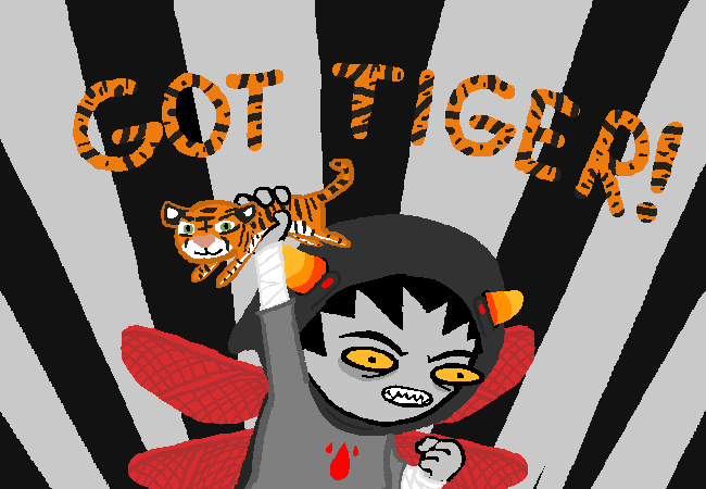 Karkat got tiger
