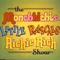 The Monchhichis Little Rascals Richie Rich Show Hanna Barbera