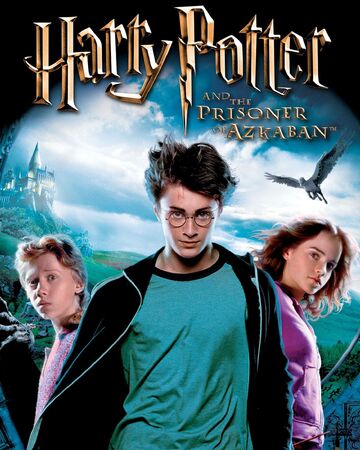 Harry Potter And The Prisoner Of Azkaban Film Harry Potter Wiki Fandom