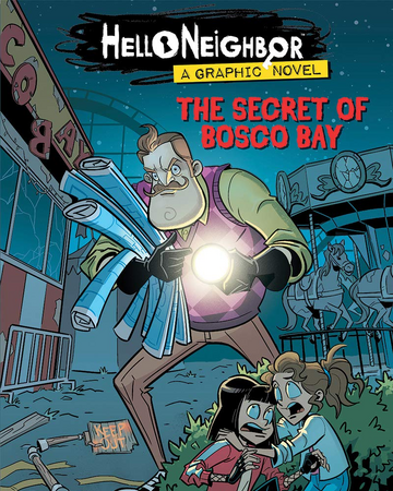 Hello Neighbor Graphic Novel The Secret Of Bosco Bay Hello Neighbor Wiki Fandom