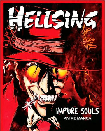 Hellsing Impure Souls Anime Manga Hellsing Wiki Fandom