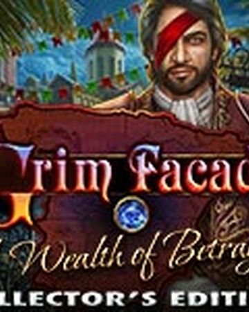 Grim Facade A Wealth Of Betrayal Hidden Object Games Wiki Fandom