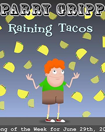 Raining Tacos Horrible Music Songs Wiki Fandom - raining tacos horrible music songs a really bad taco roblox Raining Tacos Horrible Music Songs Wiki Fandom - a really bad taco roblox