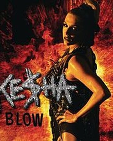 Blow Kesha Song Horrible Music Songs Wiki Fandom