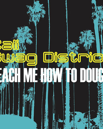 Teach Me How To Dougie Horrible Music Songs Wiki Fandom