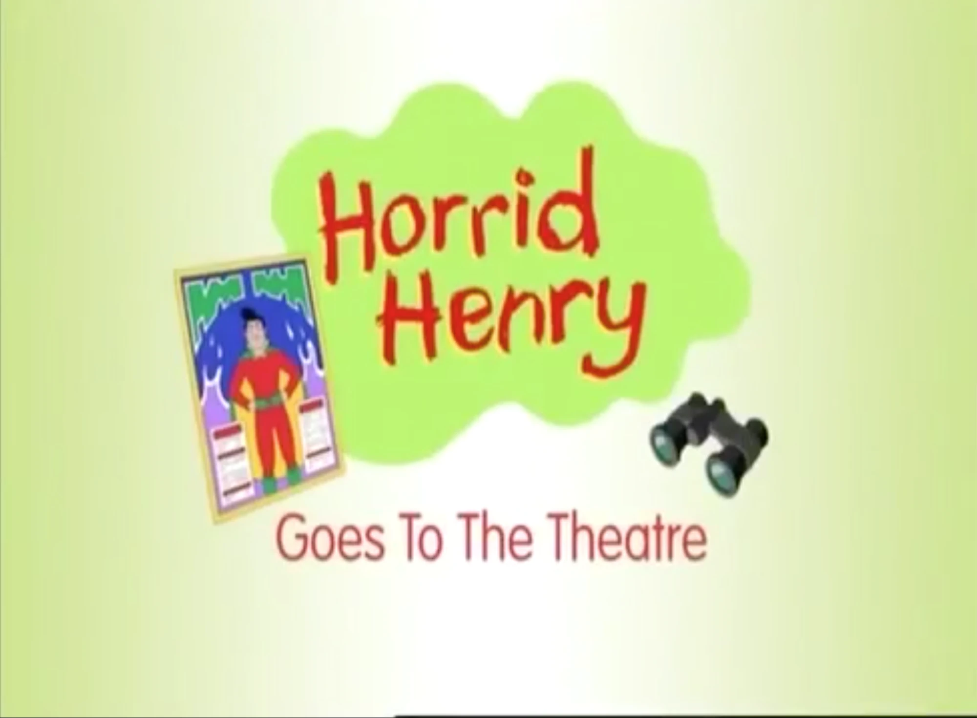 Horrid Henry Goes to the Theatre | Horrid Henry Wiki | Fandom