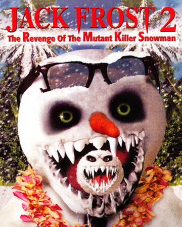 Jack Frost 2: Revenge of the Mutant Killer Snowman | Horror Film ...