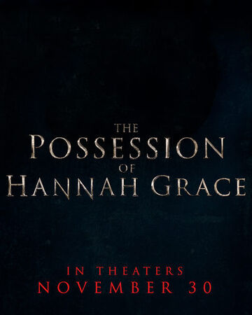 The Possession Of Hannah Grace Horror Film Wiki Fandom