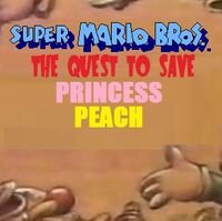 Super Mario Bros The Great Mission To Rescue Princess Peach