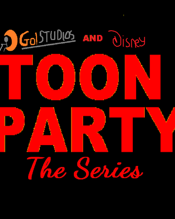 Toon Party The Series Idea Wiki Fandom - roblox the series idea wiki fandom