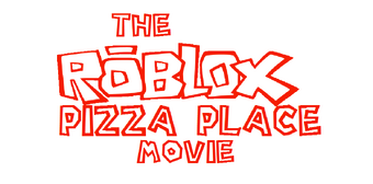 The Roblox Pizza Place Movie Idea Wiki Fandom - roblox pizza place ideas