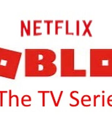 Roblox The Tv Series Idea Wiki Fandom - roblox the tv series idea wiki fandom roblox wikipedia.com Roblox The Tv Series Idea Wiki Fandom - roblox wikipedia.com