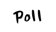 Poll