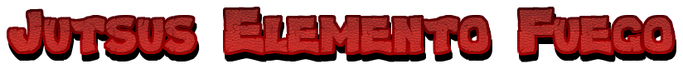 Jutsus Elemento Fuego