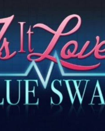 Blue Swan Is It Love Wiki Fandom