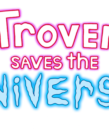 Trover Saves The Universe Jacksepticeye Wiki Fandom