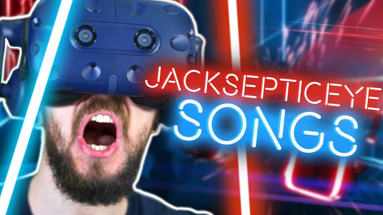 Playing Custom Jacksepticeye Songs in Beat Saber VR ...