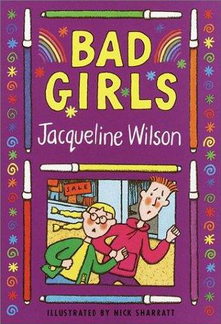 Bad Girls by Jacqueline Wilson Bad Girls by Jacqueline Wilson