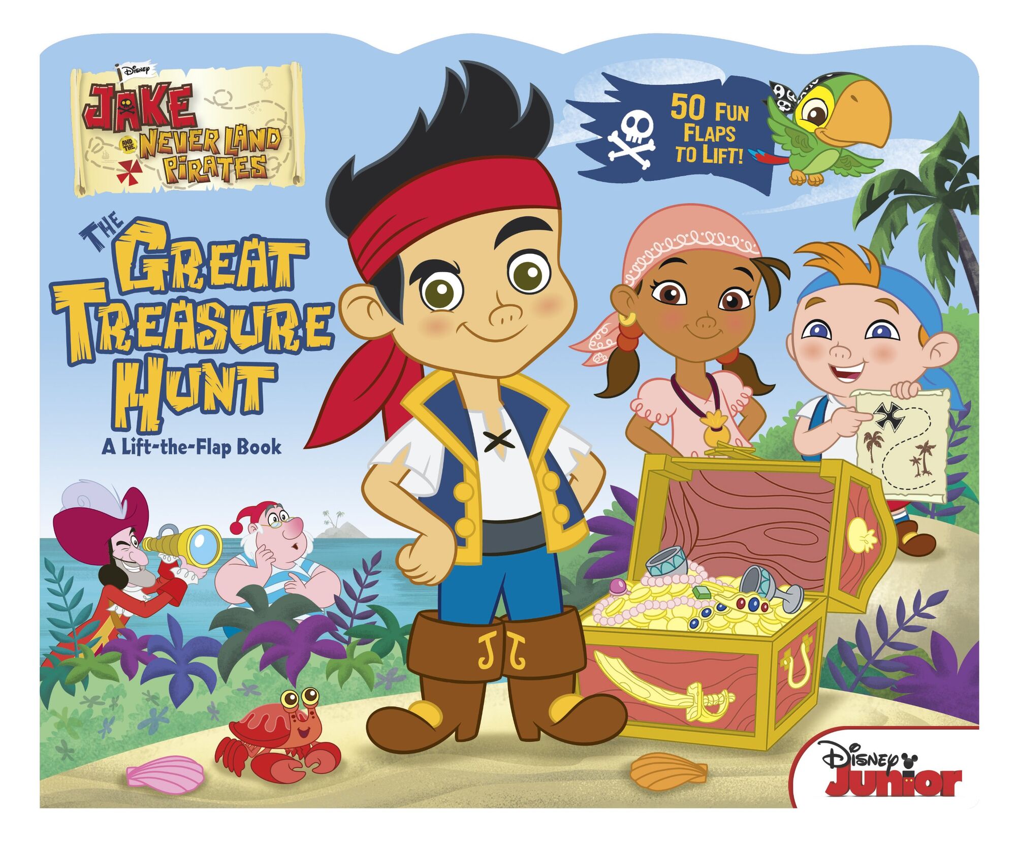 Jake and the Never Land Pirates The Great Treasure Hunt: A Lift-the